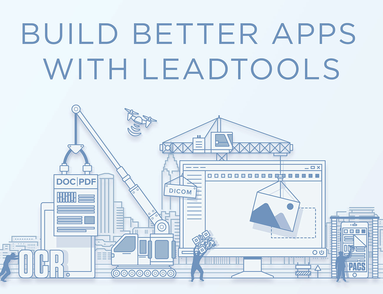 Build Better Apps with LEADTOOLS
